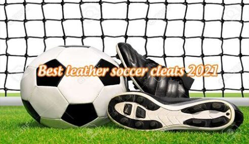 Best Leather Soccer Cleats 2023: Buying Guides & FAQs