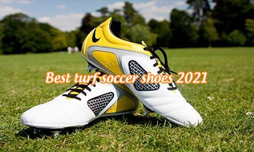 Best Turf Soccer Shoes 2021 